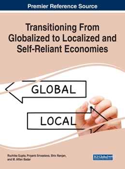Hardcover Transitioning From Globalized to Localized and Self-Reliant Economies Book