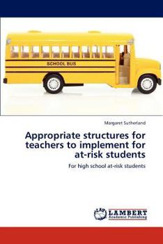 Paperback Appropriate structures for teachers to implement for at-risk students Book