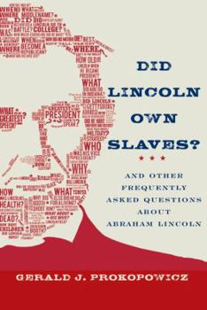 Hardcover Did Lincoln Own Slaves?: And Other Frequently Asked Questions about Abraham Lincoln Book