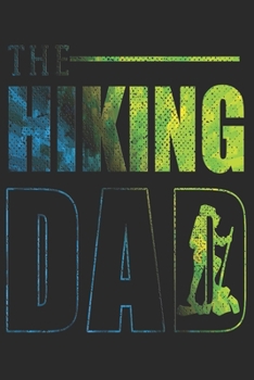 Wandern Notizbuch: Wandern Notizbuch die Perfekte Geschenkidee f�r Natur oder Wandern Fans. Das Taschenbuch hat 120 wei�e Seiten mit Punktraster die dich beim Schreiben oder skizzieren unterst�tzten.