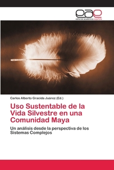 Paperback Uso Sustentable de la Vida Silvestre en una Comunidad Maya [Spanish] Book