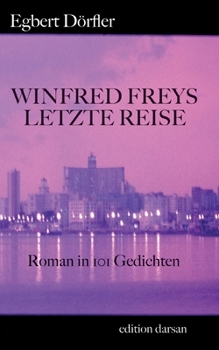 Paperback Winfred Freys letzte Reise: Roman in 101 Gedichten [German] Book