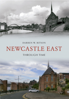 Paperback Newcastle East Through Time Book