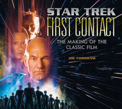 Hardcover Star Trek: First Contact: The Making of the Classic Film Book