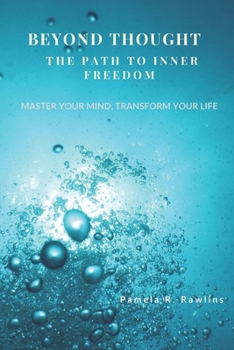 Paperback Beyond Thought: THE PATH TO INNER FREEDOM: Master your mind, transform your life Book