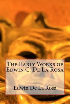 Paperback The Early Works of Edwin C. De La Rosa Book