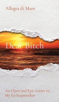 Hardcover Dear Bitch: An Open and Epic Letter to My Ex-Stepmother [Large Print] Book