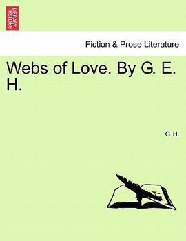 Webs of Love. By G. E. H.