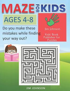 Paperback MAZE FOR KIDS AGES 4-8 Do you make these mistakes while finding your way out?: Only puzzles guide [Large Print] Book