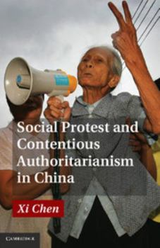 Hardcover Social Protest and Contentious Authoritarianism in China Book