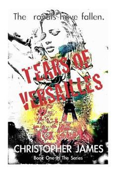Paperback Tears of Versailles: Book One in the Series Book