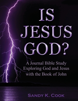 Paperback Is Jesus God?: A Journal Bible Study Exploring God and Jesus with the Book of John Book