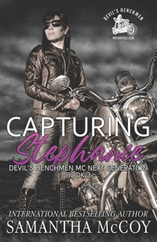 Paperback Capturing Stephanie: Devil's Henchmen MC Next Generation, Book Three Book