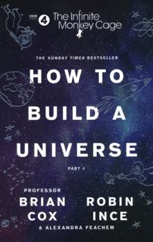 How to Build a Universe: An Infinite Monkey Cage Adventure - Book  of the Infinite Monkey Cage