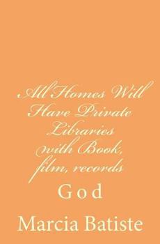 Paperback All Homes Will Have Private Libraries with Book, film, records: God Book