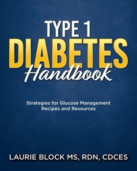 Paperback Type 1 Diabetes Handbook: Strategies for Glucose Management Recipes and Resources Book