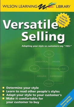 Paperback Versatile Selling: Adapting Your Style So Customers Say Yes! Book