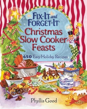 Spiral-bound Fix-It and Forget-It Christmas Slow Cooker Feasts: 650 Easy Holiday Recipes Book