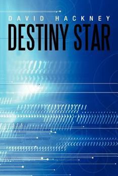 Paperback Destiny Star: One Sword, One Man, One Planet, and the Destiny of All in Existence Hang in the Balance as Brock's Fate Is Decided Thr Book