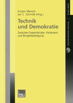 Paperback Technik Und Demokratie: Zwischen Expertokratie, Parlament Und Bürgerbeteiligung [German] Book