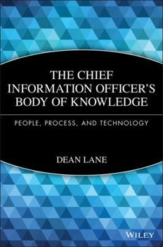 Hardcover The Chief Information Officer's Body of Knowledge: People, Process, and Technology Book