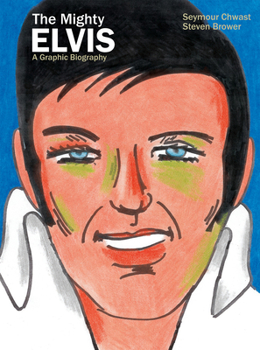 Hardcover The Mighty Elvis: A Graphic Biography Book