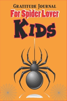 Gratitude Journal for Spider Lover Kids: Growth Mindset Gratitude Journal