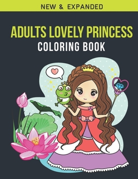 Paperback Adults Lovely Princess Coloring Book: Adult Coloring Book with Stress Relieving Lovely Princess Coloring Book Designs for Relaxation Book