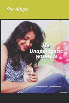 Paperback The Unapologetic Woman: from Heartaches to Celebrations Book