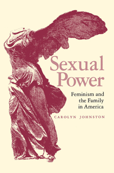 Paperback Sexual Power: Feminism and the Family in America Book