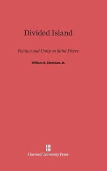 Hardcover Divided Island: Faction and Unity on Saint Pierre Book