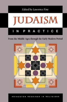 Hardcover Judaism in Practice: From the Middle Ages through the Early Modern Period. Book
