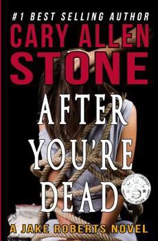 AFTER YOU'RE DEAD: The Jake Roberts Series, Book 5 - Book #5 of the Jake Roberts