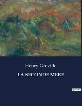 Paperback La Seconde Mere: Les dilemmes d'une femme face aux conventions sociales [French] Book