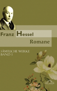 Hardcover Franz Hessel: Romane: Sämtliche Werke in 5 Bänden, Bd. 1 [German] Book