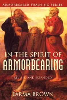 Paperback Armorbearer Training Series: In the Spirit of Armorbearing (Revised and Expanded Edition) Book