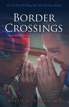 Paperback Border Crossings: It's Not What We Bring, But What We Leave Behind Book