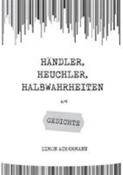 Paperback Händler, Heuchler, Halbwahrheiten: Gedichte [German] Book
