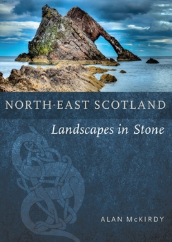 Paperback North-East Scotland: Landscapes in Stone Book