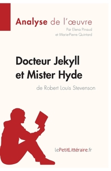 Paperback Docteur Jekyll et Mister Hyde de Robert Louis Stevenson (Analyse de l'oeuvre): Analyse complète et résumé détaillé de l'oeuvre [French] Book