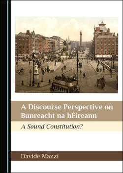 Hardcover A Discourse Perspective on Bunreacht Na Hã0/00ireann: A Sound Constitution? Book