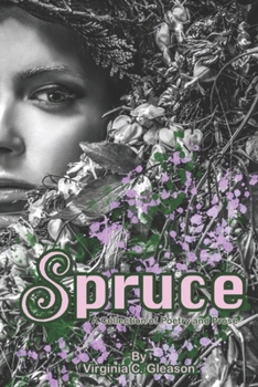 Paperback Spruce: A Collection of Poetry and Prose Book