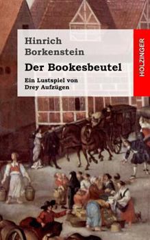 Paperback Der Bookesbeutel: Ein Lustspiel von Drey Aufzügen [German] Book