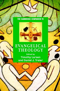 The Cambridge Companion to Evangelical Theology (Cambridge Companions to Religion) - Book  of the Cambridge Companions to Religion