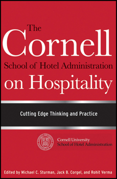 Hardcover The Cornell School of Hotel Administration on Hospitality: Cutting Edge Thinking and Practice Book