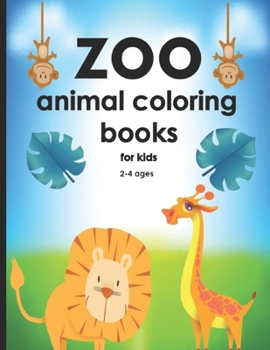 Paperback zoo animals coloring book for kids ages 2-4: My First Toddler Coloring Book