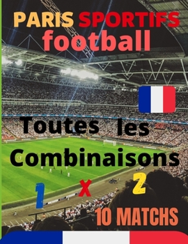 Paperback Paris sportifs: Toutes les combinaisons ? 10 matchs [French] Book
