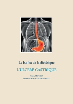 Paperback Le b.a-ba de la diététique pour l'ulcère gastrique [French] Book