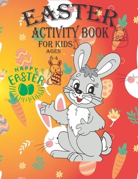 Paperback Easter Activity Book For Kids Ages 4-8: A Fun Kid Workbook Game For Learning, Dot to Dot, Easter Bunny Coloring, Mazes, Word Search and More! Book