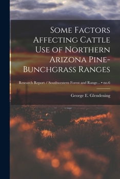 Paperback Some Factors Affecting Cattle Use of Northern Arizona Pine-bunchgrass Ranges; no.6 Book